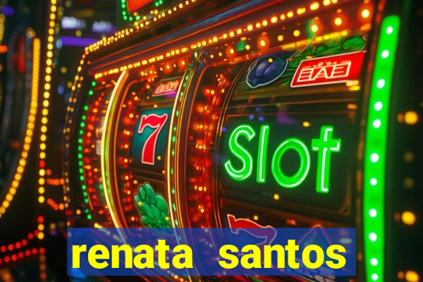 renata santos youtuber nua